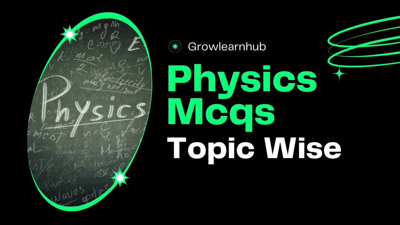 Physics MCQs with Answers | Topic-wise Solved Questions